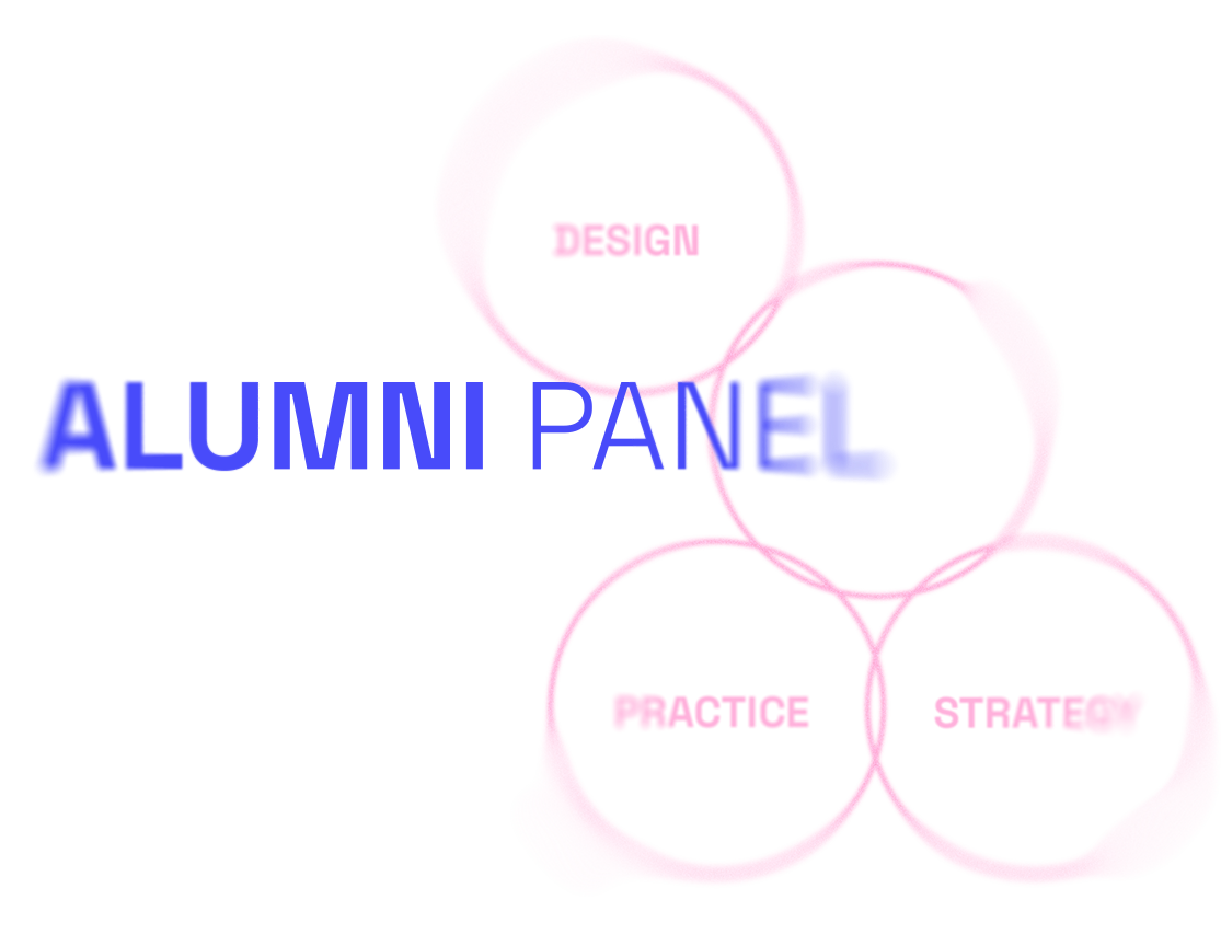 Alumni Panel graphic featuring three interconnected pink blurry outlined circles labeled Design, Practice,and Strategy with large blue text